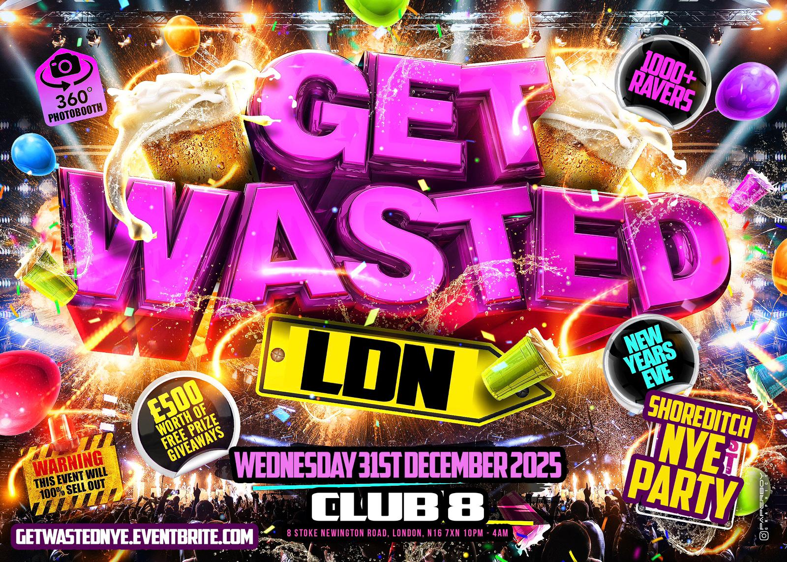 Get Wasted LDN - Shoreditch New Year’s Eve Party