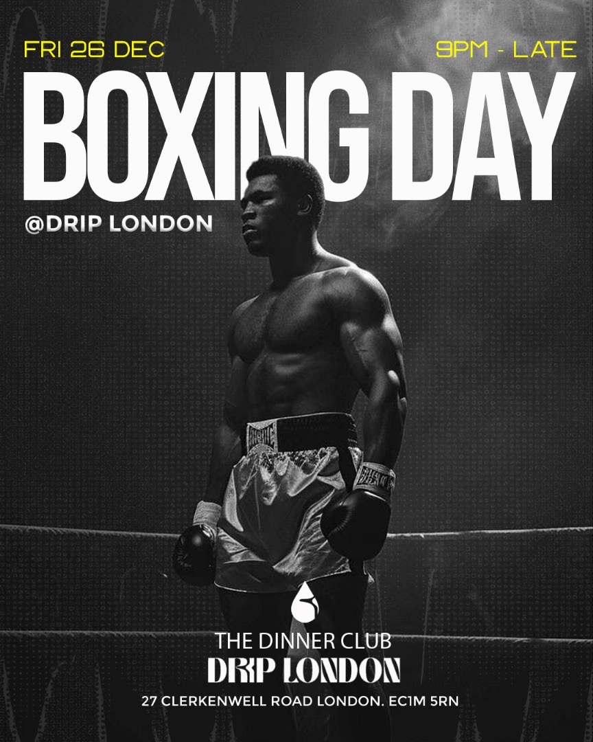 BOXING DAY PARTY @DRIP LONDON AT