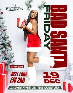 BAD SANTA🧑🏾‍🎄 XMAS VIBES CELEBRATION FRIDAY 19th DEC @ LA HACIENDA                            