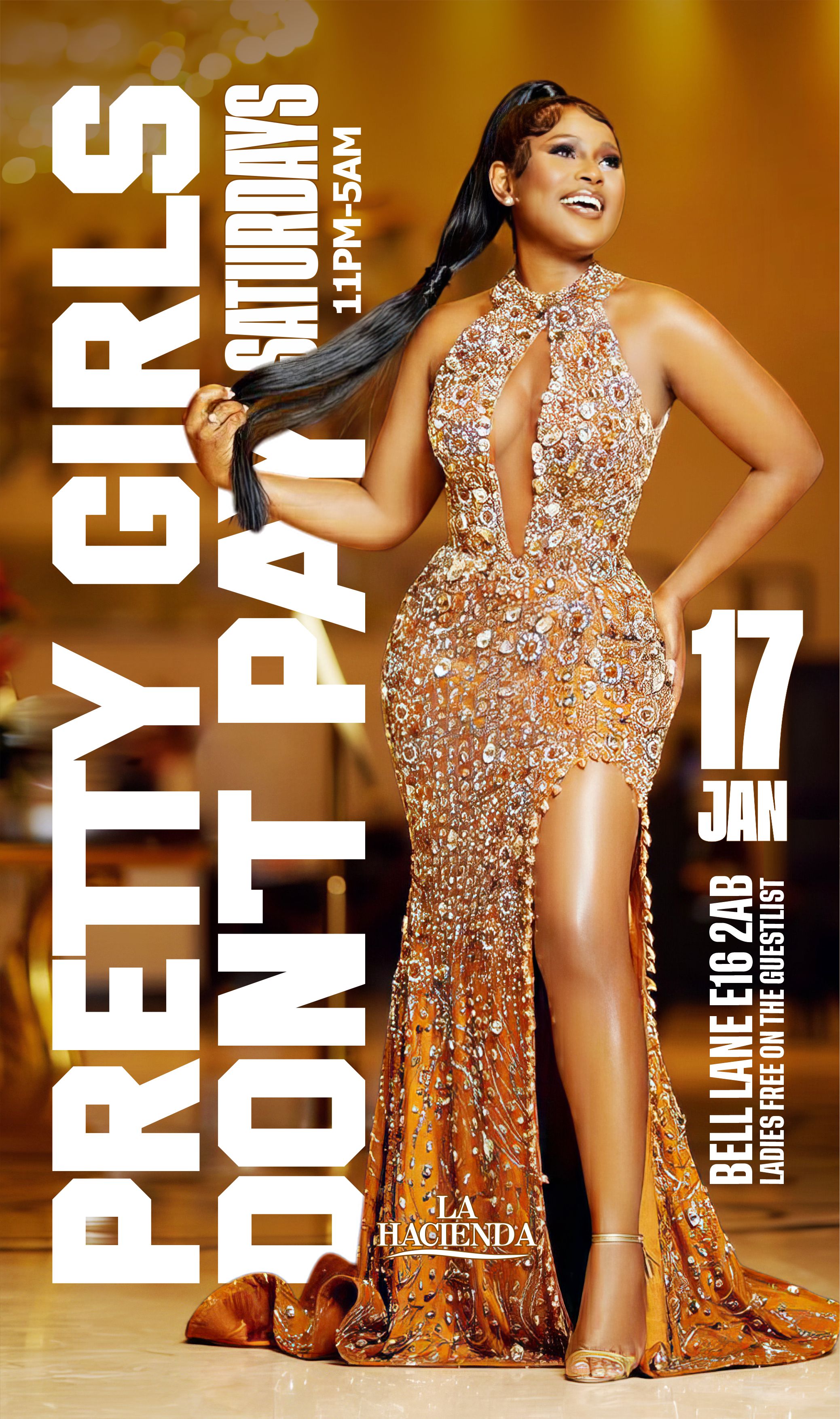 PRETTY GIRLS DONT PAY  | Sat 17th of JAN | LA HACIENDA E16 2AB