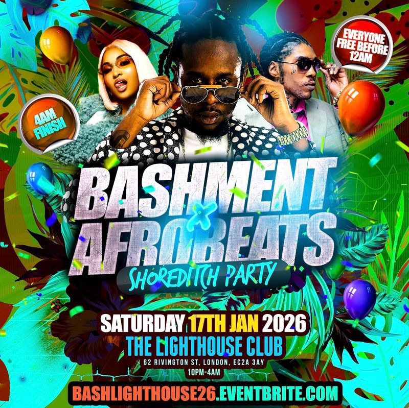 Bashment X Afrobeats - Shoreditch Party - Everyone Free Before 12AM