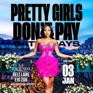 PRETTY GIRLS DONT PAY @ LA HACIENDA