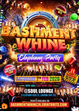 Bashment Whine Clapham Party - Everyone Free Before 12AM