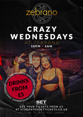 CRAZY WEDNESDAYS @ ZEBRANO SOHO WEDNESDAY 18TH MARCH