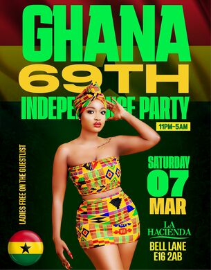 GHANA 69TH INDEPENDENCE PARTY SATURDAYS AT  LA HACIENDA 7TH OF MARCH