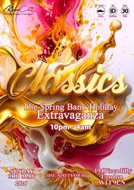 CLASSICS - The Spring Bank Holiday Extravaganza 
