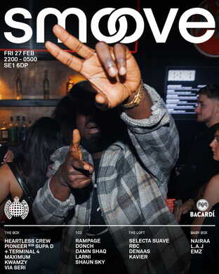 SMOOVE - Ministry of Sound London | Feb 27th : Heartless Crew, Pioneer, Supa D, Rampage Sound + more