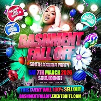 Bashment Fall Off South London Party - Everyone Free Before 12AM