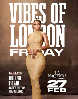 VIBES OF LONDON FRIDAY 27th FEB @ LA HACIENDA                                