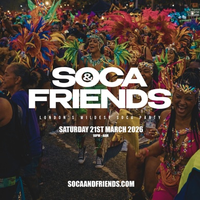 SOCA & FRIENDS - London's Wildest Soca Party (4AM FINISH)
