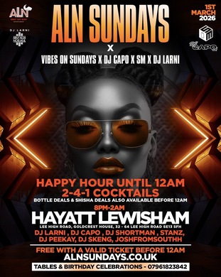 ALN x  VIBES SUNDAY @ HAYATT LEWISHAM