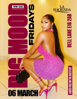 BIG MOOD FRIDAY  MARCH 6th @ LA HACIENDA                                  