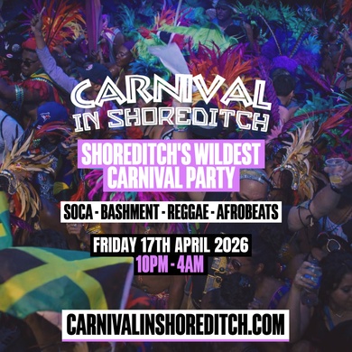 CARNIVAL IN SHOREDITCH - London Carnival Party