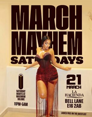 MARCH MAYHEM SATURDAYS AT  LA HACIENDA 21ST OF MARCH