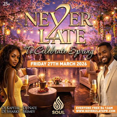 NEVER 2 LATE - To Celebrate Spring