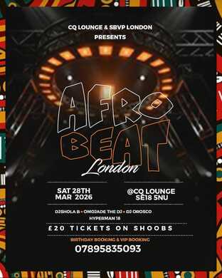 TICKET OUT NOW⭐️AFROBEAT LONDON 2026 ON SAT 28TH MARCH @CQ LOUNGE SE18 5NU 