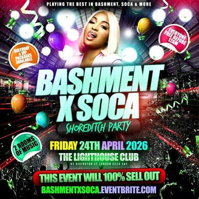 Bashment X Soca - Shoreditch Party - Everyone Free Before 12AM