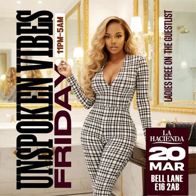 UNSPOKEN VIBES FRIDAY MARCH 20th @ LA HACIENDA                                    