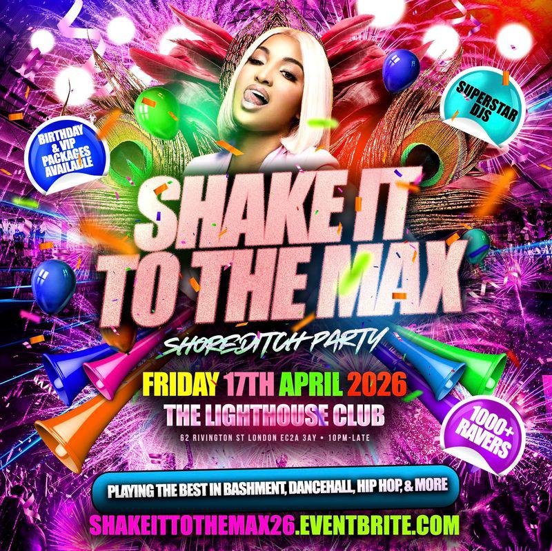 Shake It To The Max - Shoreditch Party