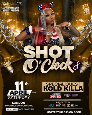 SHOT O'CLOCK 8 - HOSTED BY KOLD KILLA (LONDON, UK)