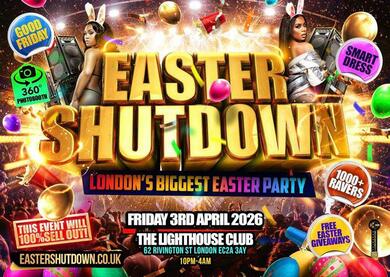 Easter Shutdown - London’s Biggest Easter Party