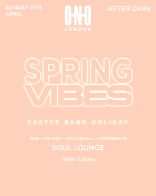 SPRING VIBES - EASTER BANK HOLIDAY EDITION (FREE B4 11PM WITH A TICKET)