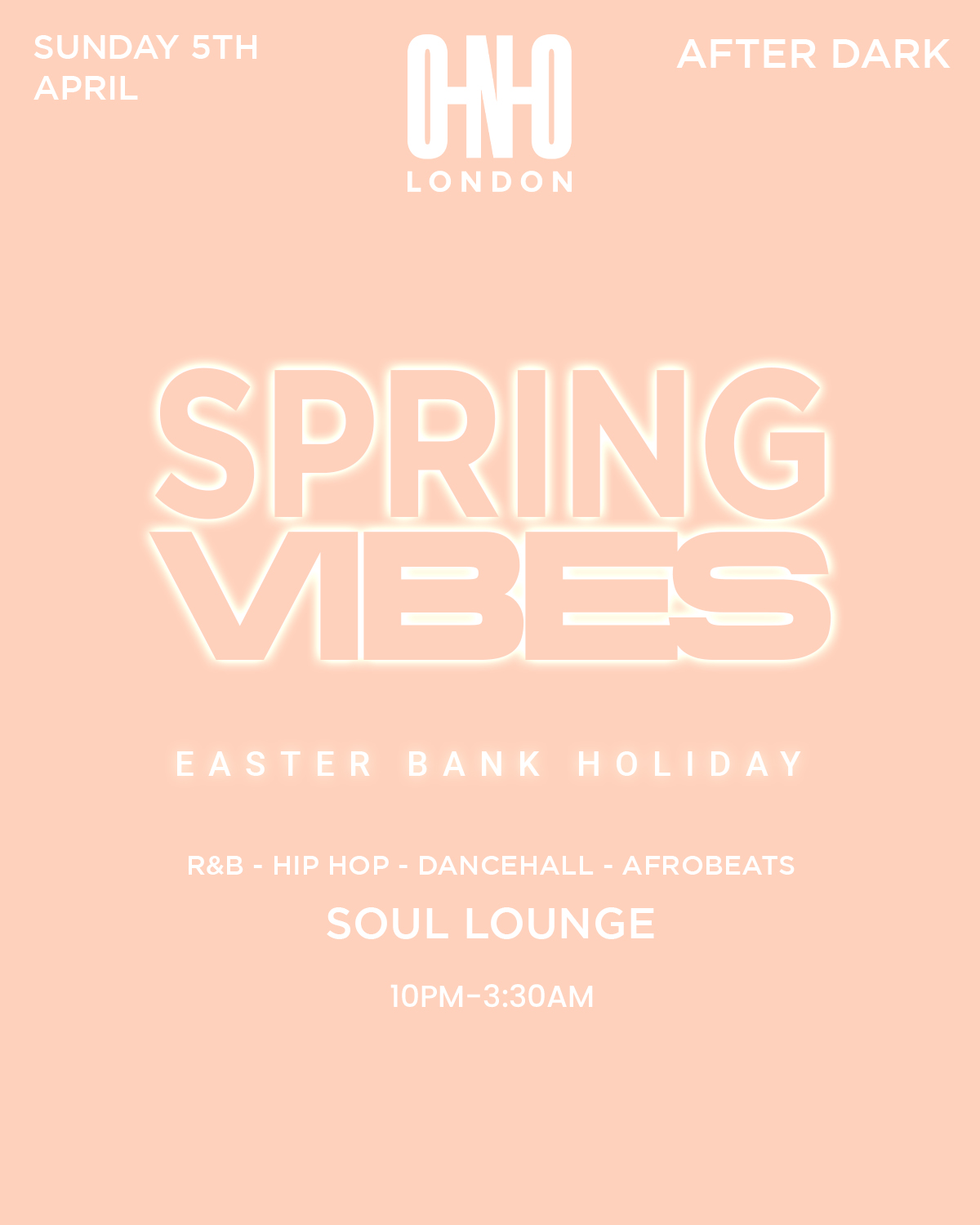 SPRING VIBES - EASTER BANK HOLIDAY EDITION (FREE B4 11PM WITH A TICKET)