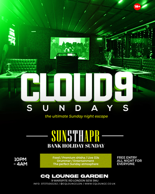 CLOUD NINE BANK HOLIDAY SUNDAY 