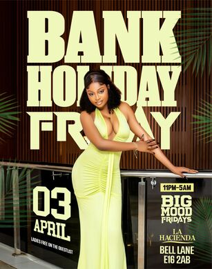 BANK HOLIDAY GOOD FRIDAY APRIL 3rd @ LA HACIENDA                                     