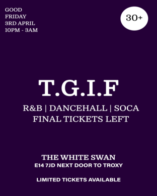 TGIF OVER 30S RNB DANCEHALL SOCA POP UP PARTY