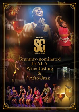 Grammy nominated Dance Musical INALA, Wine tasting and Afro-Jazz