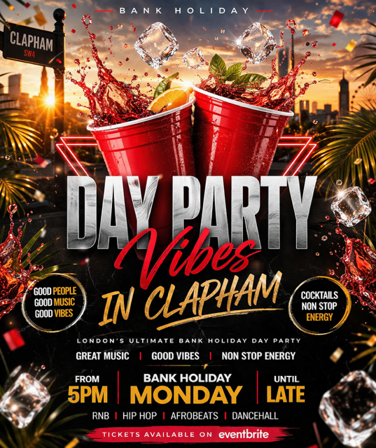 DAY PARTY VIBES IN CLAPHAM (£5 B4 7PM WITH A TICKET)