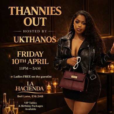 THANNIES OUT!! HOSTED BY UK THANOS @ LA LOUNGE (HACIENDA)