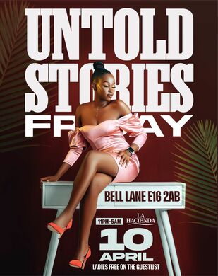 UNTOLD STORIES FRIDAY APRIL 10th @ LA HACIENDA                                      