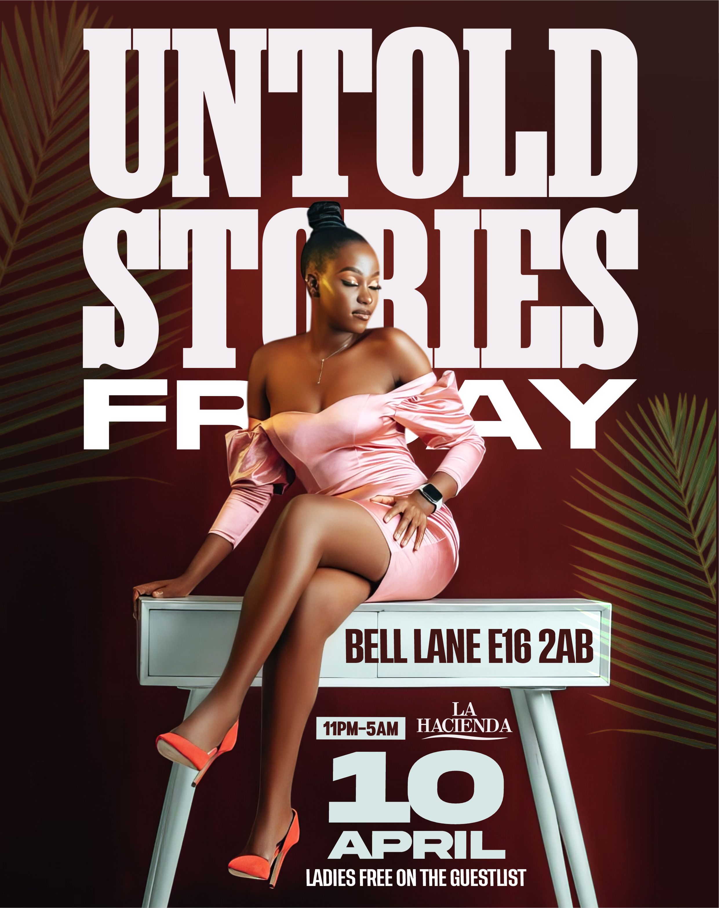 UNTOLD STORIES FRIDAY APRIL 10th @ LA HACIENDA                                      