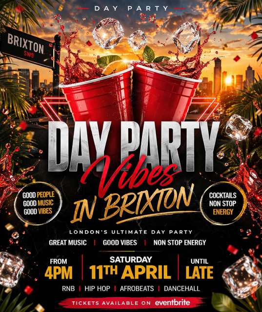 DAY PARTY VIBES IN BRIXTON (£5 B4 6PM WITH A TICKET)