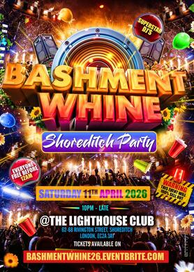 Bashment Whine Shoreditch Party - Everyone Free Before 12AM