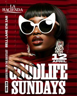 GOOD LIFE SUNDAY APRIL 12th @ LA HACIENDA                                                                 