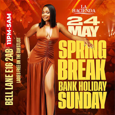 SPRING BREAK BANK HOLIDAY SUNDAY @ LA LOUNGE (HACIENDA)   