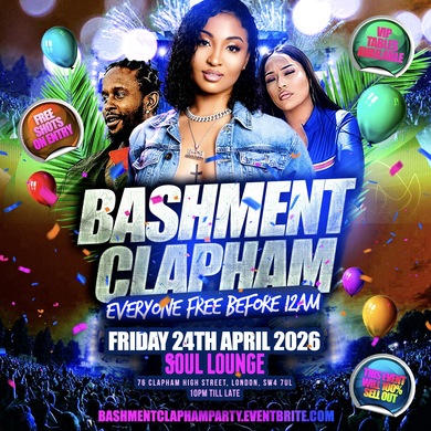 Bashment Clapham - Everyone Free Before 12AM