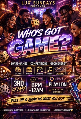 Lux Sundays Presents: Who' s Got Game