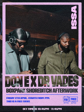 ISSA: FRIDAY AFTERWORK - DON E X DR VADES 