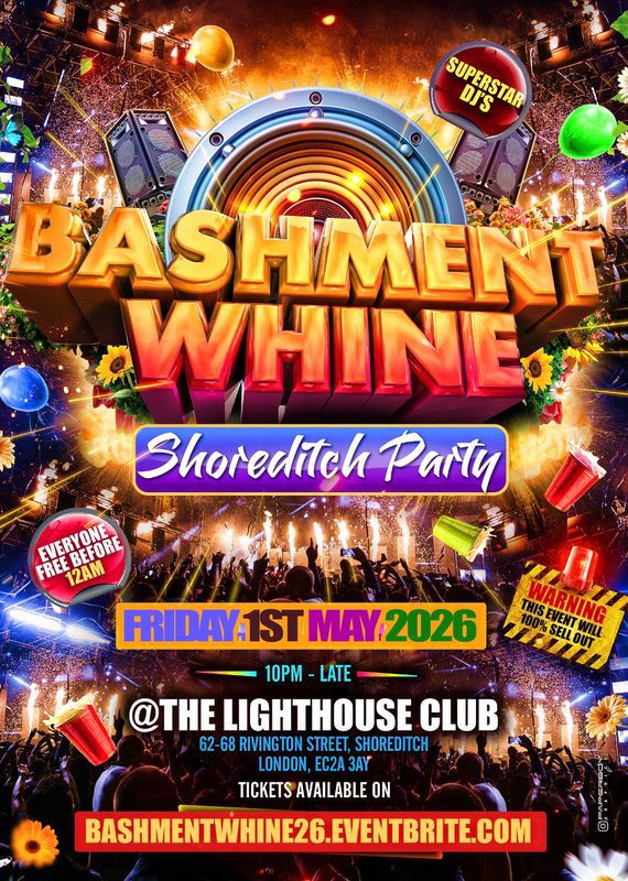 Bashment Whine Shoreditch Party - Everyone Free Before 12AM 