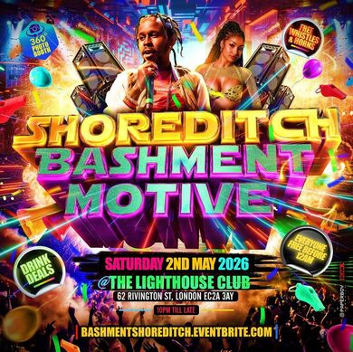  Shoreditch - Bashment Motive - Everyone Free Before 12AM