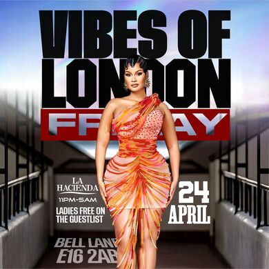 VIBES OF LONDON FRIDAY APRIL 24th @ LA HACIENDA                                        