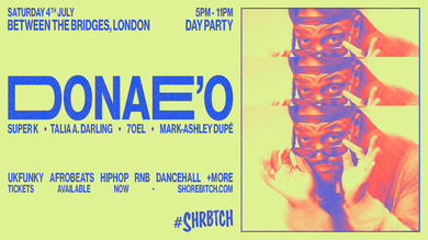 SHRBTCH PRESENTS: DONAE'O DAY PARTY
