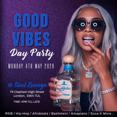 Good Vibes :: Love Afrobeats & Bashment Day Party