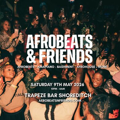 AFROBEATS & FRIENDS - Afrobeats, Amapiano & Bashment in Shoreditch