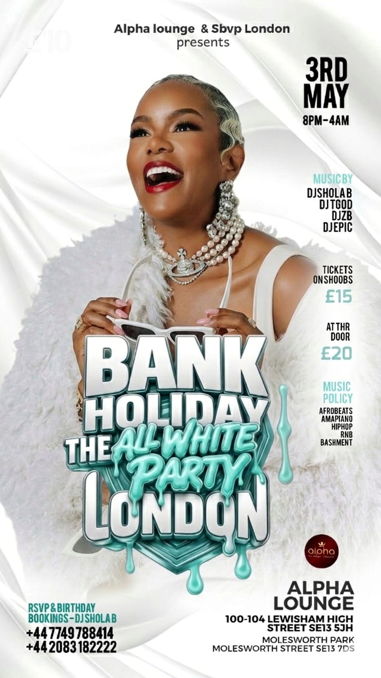 ⭐️LONDON  OFFICIAL⭐️ ALL WHITE PARTY ON BANK HOLIDAY SUN 3RD MAY @ALPHA LOUNGE  SE13 5JH
