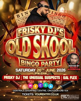 FRISKY DJ’S OLD SKOOL BINGO PARTY – CROYDON